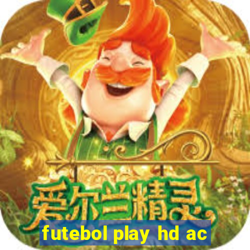 futebol play hd ac